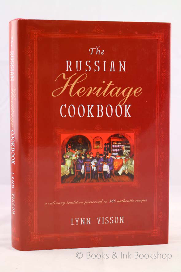 Image for The Russian Heritage Cookbook: A Culinary Tradition Preserved Through 360 Authentic Recipes
