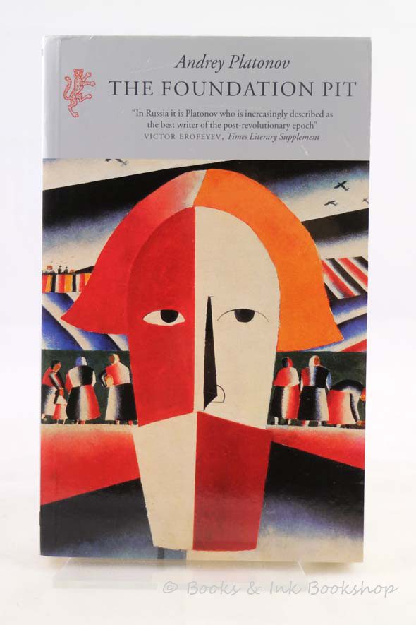 The Foundation Pit by Andrei Platonov The Foundation Pit by Andrei Platonov