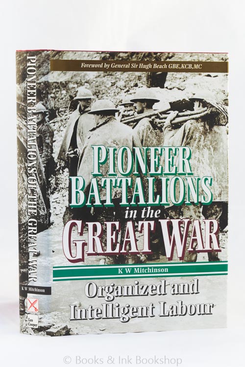Image for Pioneer Battalions in the Great War: Organized and Intelligent Labour