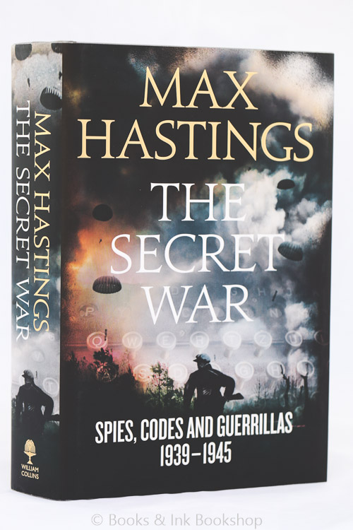 Image for The Secret War: Spies, Codes and Guerrillas 1939-1945 [Signed First Edition]