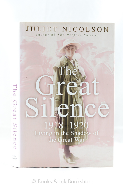 Image for The Great Silence: 1918-1920, Living in the Shadow of the Great War [Signed First Edition]
