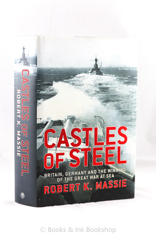 Image for Castles of Steel: Britain, Germany and the Winning of the Great War at Sea