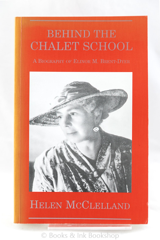Image for Behind The Chalet School: A Biography of Elinor M. Brent-Dyer