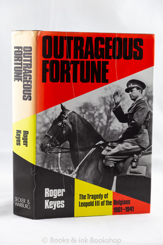 Image for Outrageous Fortune: The Tragedy of Leopold III of the Belgians 1901-1941 [Inscribed by the Author]