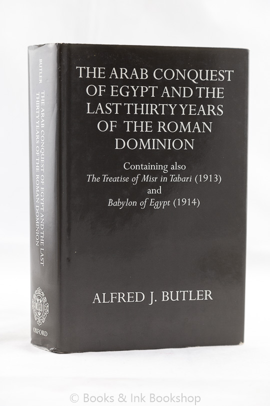Image for The Arab Conquest of Egypt and the Last Thirty Years of The Roman Dominion. Second edition.