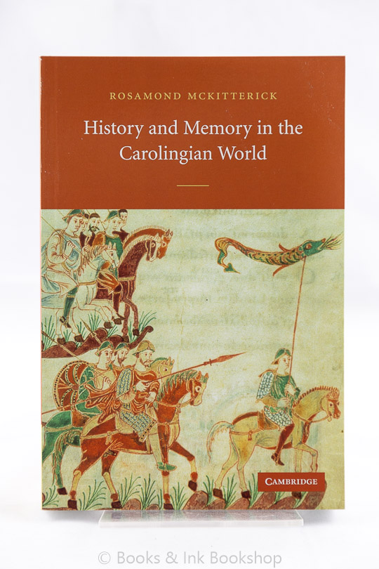Image for History and Memory in the Carolingian World